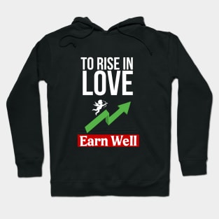 To Fall In Love: Earn Well Hoodie